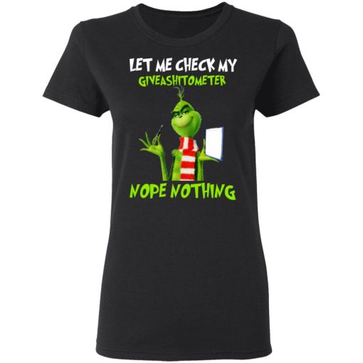 The Grinch Let Me Check My Giveashitometer Nope Nothing T-Shirts, Hoodies, Long Sleeve 9