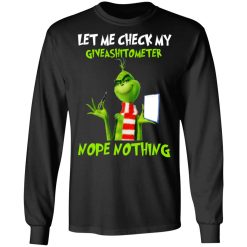 The Grinch Let Me Check My Giveashitometer Nope Nothing T-Shirts, Hoodies, Long Sleeve 41