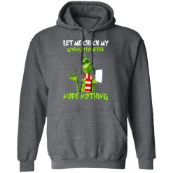 The Grinch Let Me Check My Giveashitometer Nope Nothing T-Shirts, Hoodies, Long Sleeve 47