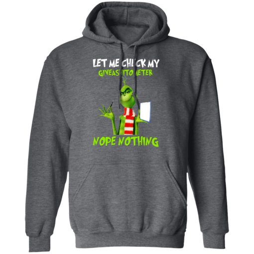 The Grinch Let Me Check My Giveashitometer Nope Nothing T-Shirts, Hoodies, Long Sleeve 23