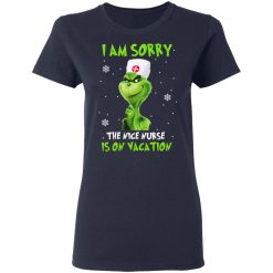 The Grinch I Am Sorry The Nice Nurse Is On Vacation T-Shirts, Hoodies, Long Sleeve 37