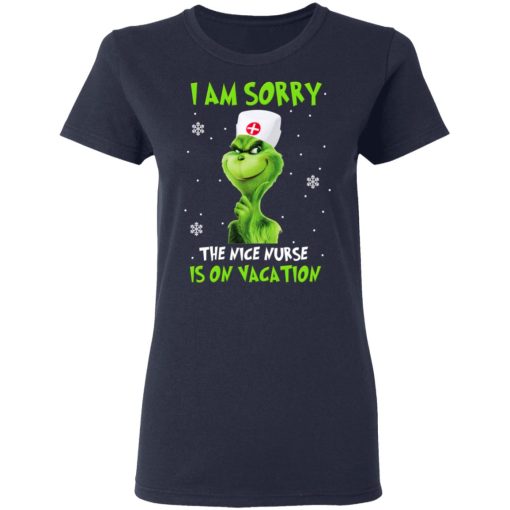The Grinch I Am Sorry The Nice Nurse Is On Vacation T-Shirts, Hoodies, Long Sleeve 13