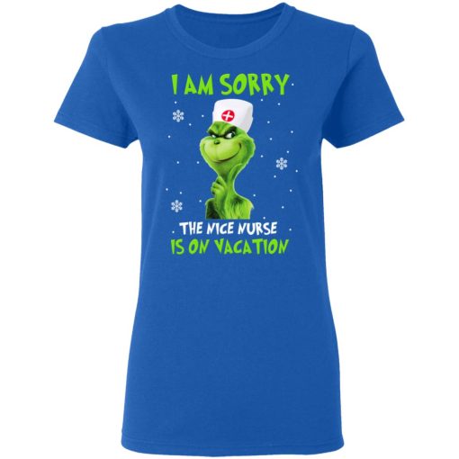 The Grinch I Am Sorry The Nice Nurse Is On Vacation T-Shirts, Hoodies, Long Sleeve 15