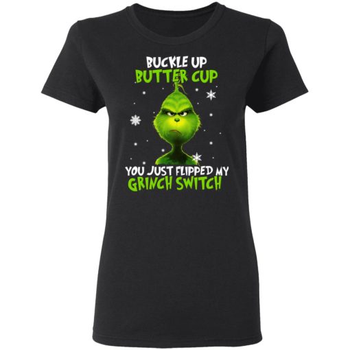 The Grinch Buckle Up Butter Cup You Just Flipped My Grinch Switch T-Shirts, Hoodies, Long Sleeve 9