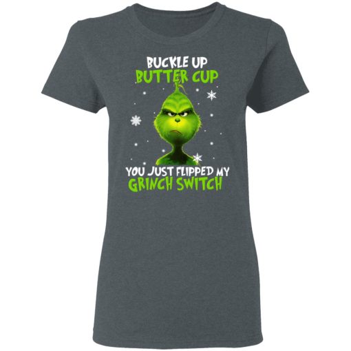 The Grinch Buckle Up Butter Cup You Just Flipped My Grinch Switch T-Shirts, Hoodies, Long Sleeve 11
