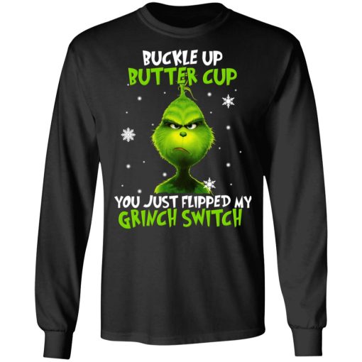 The Grinch Buckle Up Butter Cup You Just Flipped My Grinch Switch T-Shirts, Hoodies, Long Sleeve 17