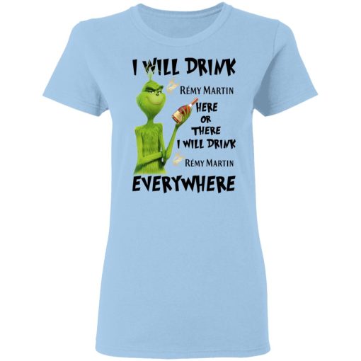 The Grinch I Will Drink Rémy Martin Here Or There I Will Drink Rémy Martin Everywhere T-Shirts, Hoodies, Long Sleeve 7