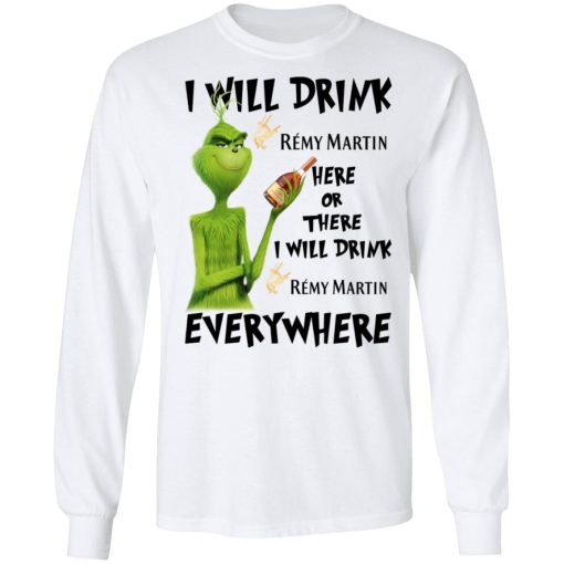 The Grinch I Will Drink Rémy Martin Here Or There I Will Drink Rémy Martin Everywhere T-Shirts, Hoodies, Long Sleeve 15