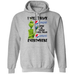 The Grinch I Will Drink Pepsi Here Or There I Will Drink Pepsi Everywhere T-Shirts, Hoodies, Long Sleeve 42
