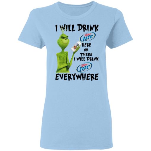 The Grinch I Will Drink Miller Lite Here Or There I Will Drink Miller Lite Everywhere T-Shirts, Hoodies, Long Sleeve 7