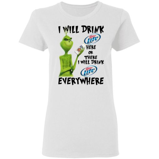 The Grinch I Will Drink Miller Lite Here Or There I Will Drink Miller Lite Everywhere T-Shirts, Hoodies, Long Sleeve 9