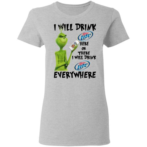 The Grinch I Will Drink Miller Lite Here Or There I Will Drink Miller Lite Everywhere T-Shirts, Hoodies, Long Sleeve 12