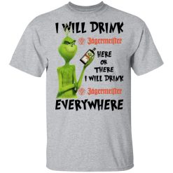 The Grinch I Will Drink Jagermeister Here Or There I Will Drink Jagermeister Everywhere T-Shirts, Hoodies, Long Sleeve 27