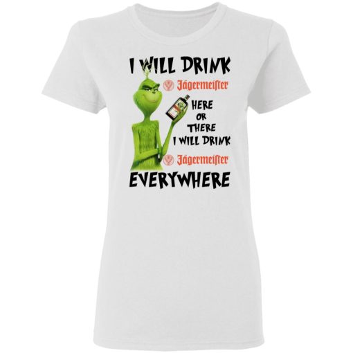 The Grinch I Will Drink Jagermeister Here Or There I Will Drink Jagermeister Everywhere T-Shirts, Hoodies, Long Sleeve 9