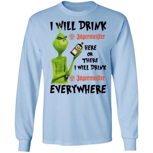 The Grinch I Will Drink Jagermeister Here Or There I Will Drink Jagermeister Everywhere T-Shirts, Hoodies, Long Sleeve 17