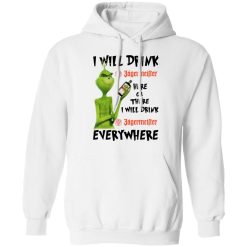 The Grinch I Will Drink Jagermeister Here Or There I Will Drink Jagermeister Everywhere T-Shirts, Hoodies, Long Sleeve 43