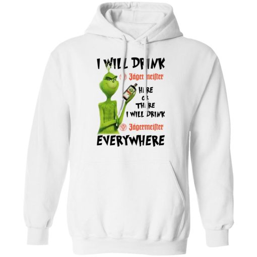The Grinch I Will Drink Jagermeister Here Or There I Will Drink Jagermeister Everywhere T-Shirts, Hoodies, Long Sleeve 21