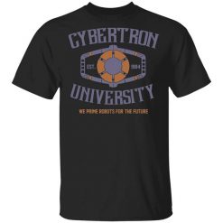 Cybertron University 1984 We Prime Robots For The Future T-Shirt