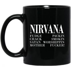 Nirvana 1992 Fudge Packin Crack Smokin Patch Satan Worshippin Motherfucker Mug