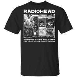 Radiohead Evrybody Stops And Gawps Eyes Popped Outlike Cigarete Machines T-Shirt