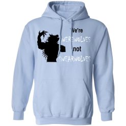 We're Werewolves Not Swearwolves T-Shirts, Hoodies, Long Sleeve 45