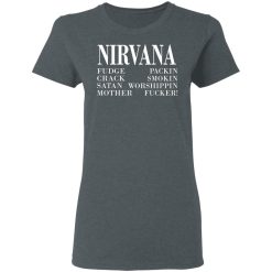 Nirvana 1992 Fudge Packin Crack Smokin Patch Satan Worshippin Motherfucker T-Shirts, Hoodies, Long Sleeve 34