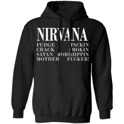 Nirvana 1992 Fudge Packin Crack Smokin Patch Satan Worshippin Motherfucker T-Shirts, Hoodies, Long Sleeve 43