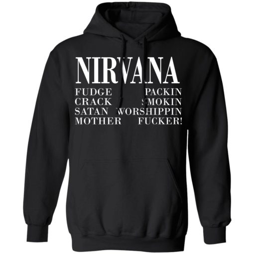 Nirvana 1992 Fudge Packin Crack Smokin Patch Satan Worshippin Motherfucker T-Shirts, Hoodies, Long Sleeve 18