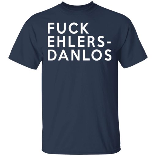 Fuck Ehlers - Danlos T-Shirts, Hoodies, Long Sleeve 6