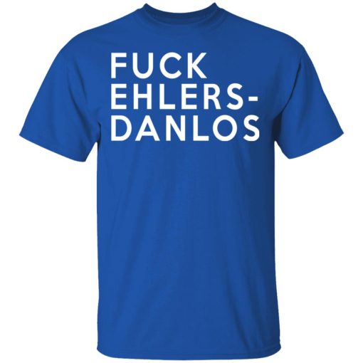 Fuck Ehlers - Danlos T-Shirts, Hoodies, Long Sleeve 8