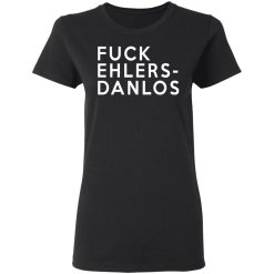 Fuck Ehlers - Danlos T-Shirts, Hoodies, Long Sleeve 33