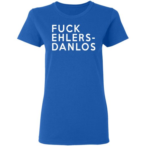Fuck Ehlers - Danlos T-Shirts, Hoodies, Long Sleeve 15