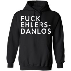 Fuck Ehlers - Danlos T-Shirts, Hoodies, Long Sleeve 43