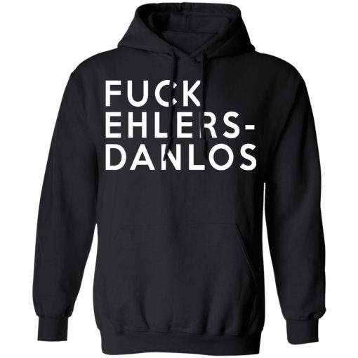 Fuck Ehlers - Danlos T-Shirts, Hoodies, Long Sleeve 20