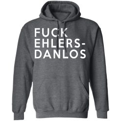 Fuck Ehlers - Danlos T-Shirts, Hoodies, Long Sleeve 47