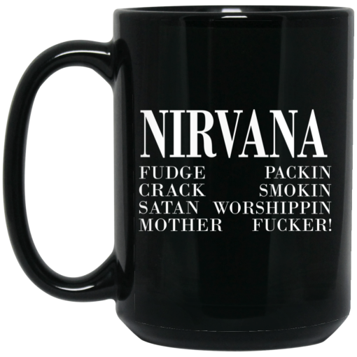 Nirvana 1992 Fudge Packin Crack Smokin Patch Satan Worshippin Motherfucker Mug 3