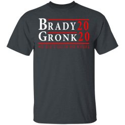 Brady Gronk 2020 Presidental We Ain't Go-In No Where T-Shirts, Hoodies, Long Sleeve 26