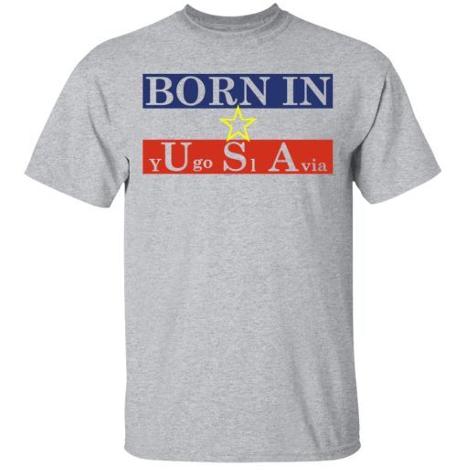 Proud Yugoslavia Born In Usa T-Shirts, Hoodies, Long Sleeve 5
