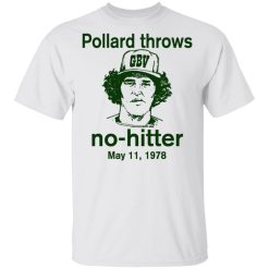 Pollard Throws No-Hitter May 11, 1978 T-Shirts, Hoodies, Long Sleeve 25
