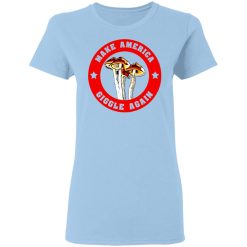 Make America Giggle Agian Mushrooms T-Shirts, Hoodies, Long Sleeve 30