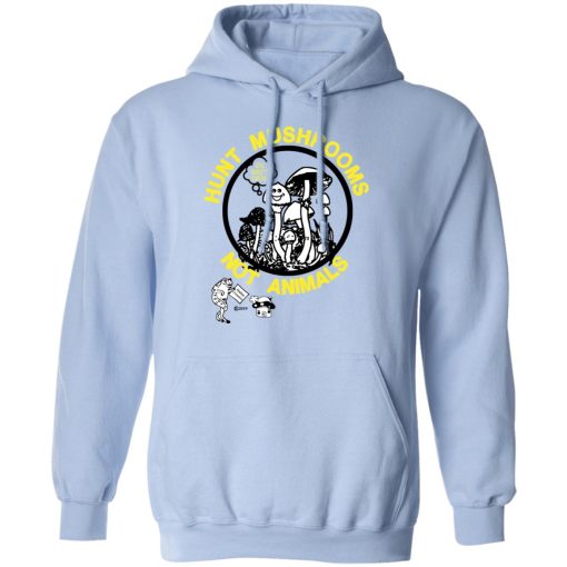 Hunt Mushrooms Not Animals T-Shirts, Hoodies, Long Sleeve 24