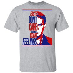 Facts Don't Care About Your Feelings T-Shirts, Hoodies, Long Sleeve 27