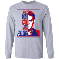 Facts Don't Care About Your Feelings T-Shirts, Hoodies, Long Sleeve 35