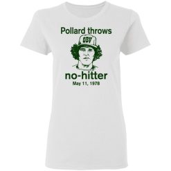 Pollard Throws No-Hitter May 11, 1978 T-Shirts, Hoodies, Long Sleeve 32