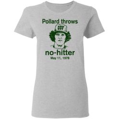 Pollard Throws No-Hitter May 11, 1978 T-Shirts, Hoodies, Long Sleeve 34