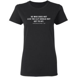 He Who Does Not Lick The Clit Should Not Get To Hit Coochielations 1 69 T-Shirts, Hoodies, Long Sleeve 34