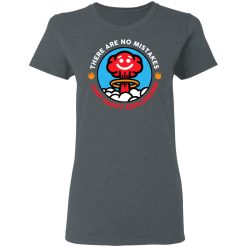 There Are No Mistakes Just Happy Explosions T-Shirts, Hoodies, Long Sleeve 35