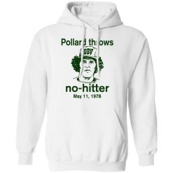Pollard Throws No-Hitter May 11, 1978 T-Shirts, Hoodies, Long Sleeve 44