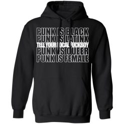 Punk Is Black Punk Is Latinx Tell Your Local Fuckboy Funk Is Queer Punk Is Female T-Shirts, Hoodies, Long Sleeve 43