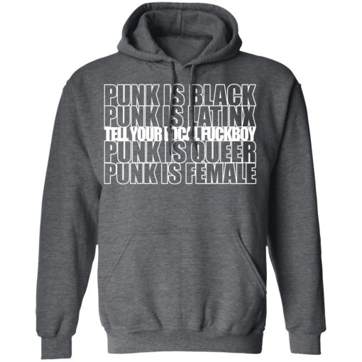 Punk Is Black Punk Is Latinx Tell Your Local Fuckboy Funk Is Queer Punk Is Female T-Shirts, Hoodies, Long Sleeve 23